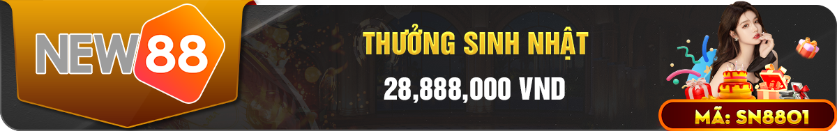 Thưởng Sinh Nhật Cực Khủng Dành Cho Thành Viên New88 1 Thưởng sinh nhật thành viên New88