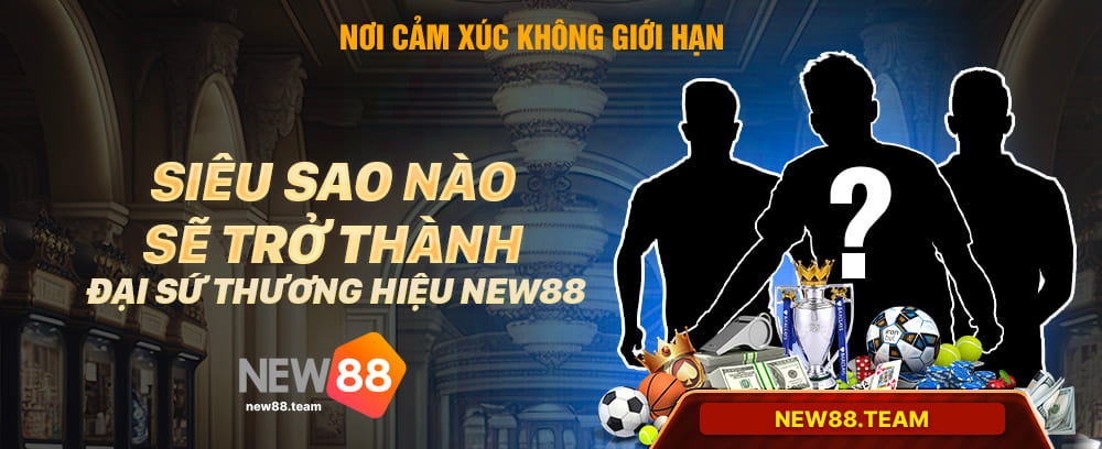 Dự đoán đại sứ thương hiệu New88 Dự đoán đại sứ thương hiệu New88